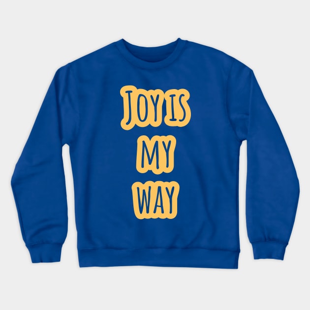 Joy is My Way - Onesie Design Crewneck Sweatshirt by Onyi